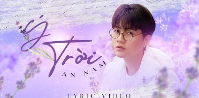 An Nam phát hành online ca khúc thứ 5 “Ý Trời” tự sáng tác